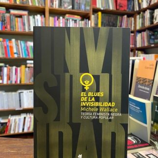 El Blues De La Invisibilidad