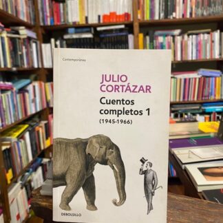 Cuentos Completos 1. Julio Cortázar