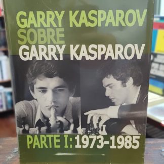 Garry Kasparov Sobre Garry Kasparov I (tapa Dura)