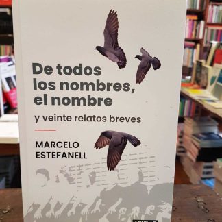 De Todos Los Nombres, El Nombre Y Veinte Relatos De Breves