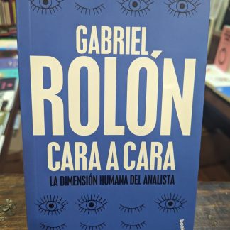 Cara A Cara: La Dimensión Humana Del Analista