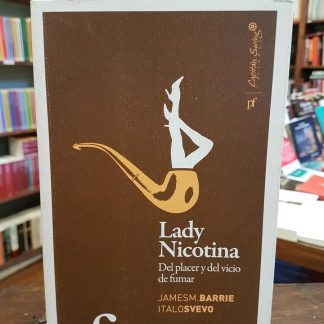 Lady Nicotina. Del Placer Y Del Vicio De Fumar