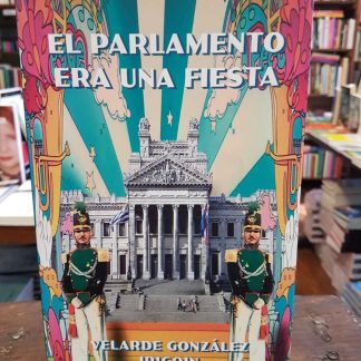 El Parlamento Era Una Fiesta