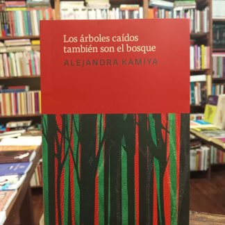 Los Árboles Caídos También Son El Bosque