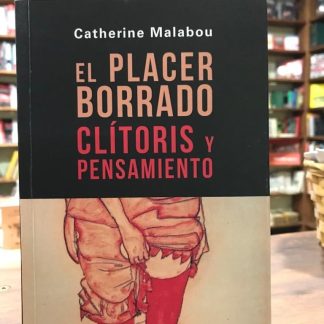 El Placer Borrado, Clítoris Y Pensamiento