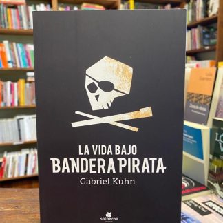 La Vida Bajo Bandera Pirata