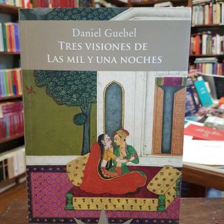 Tres Visiones De Las Mil Y Una Noches