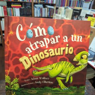 Cómo Atrapar A Un Dinosaurio