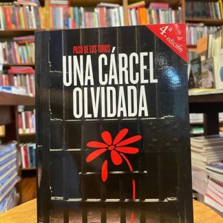 Paso De Los Toros Una Cárcel Olvidada