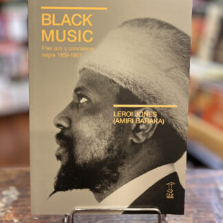 Black Music. Free Jazz Y Conciencia Negra 1959-1967