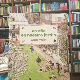 Un Año En Nuestro Jardín