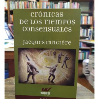 Crónicas De Los Tiempos Consensuales