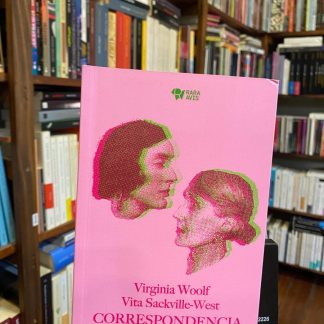 Correspondencia Erótica. Virginia Woolf - Vita Sackville-wes