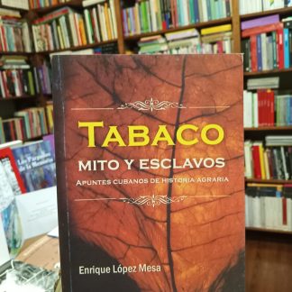 Tabaco Mito Y Esclavos