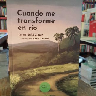 Cuando Me Transforme En Río