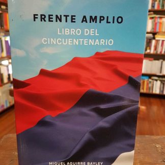 Frente Amplio Libro Del Cincuentenario