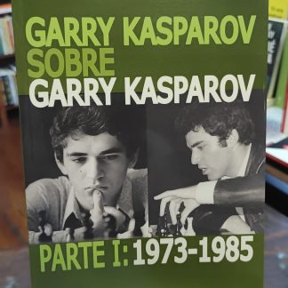 Garry Kasparov Sobre Garry Kasparov I