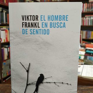 El Hombre En Busca De Sentido