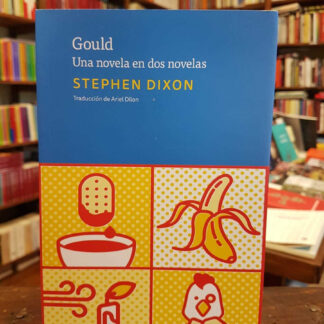 Gould. Una Novela En Dos Novelas