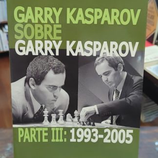 Garry Kasparov Sobre Garry Kasparov Iii