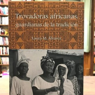 Trovadoras Africanas: Guardianas De La Tradición