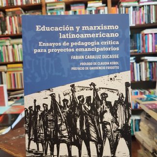 Educación Y Marxismo Latinoamericano