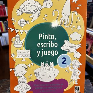 Pinto, Escribo Y Juego 2. Para Colorear Y Escribir