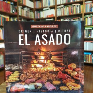 El Asado - Orígen, Historia, Ritual