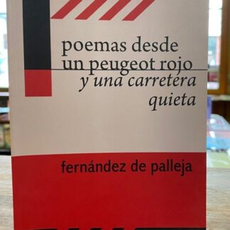 Poemas Desde Un Peugeot Rojo Y Una Carretera Quieta