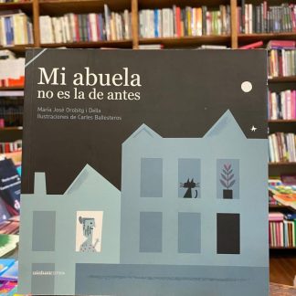 Mi Abuela No Es La De Antes