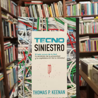 Tecnosiniestro. El Lado Oscuro De La Red