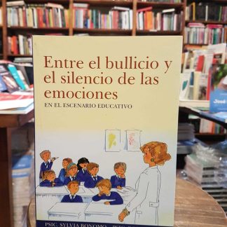 Entre El Bullicio Y El Silencio De Las Emociones