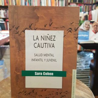 La Niñez Cautiva Salud Mental Infantil Y Juvenil