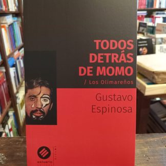Todos Detrás De Momo / Los Olimareños / Gustavo Espinosa