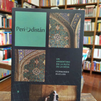 Periodistán: Un Argentino En La Ruta De La Seda
