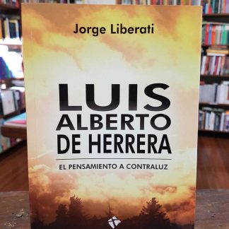 Luis Alberto De Herrera / Pensamiento A Contraluz