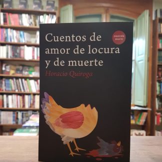 Cuentos De Amor, De Locura Y De Muerte