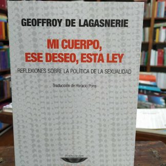 Mi Cuerpo, Ese Deseo, Esta Ley