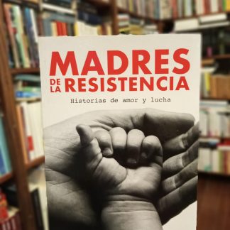 Madres De La Resistencia